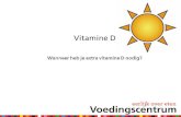 Vitamine D - Voedingscentrum en...  Bedenk hoeveel extra vitamine D je dagelijks nodig hebt; 10 microgram
