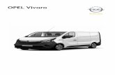 OPEL Vivaro - opel-belcar.rs · Opel Vivaro CV Dizel Van L1H1 2700 kg L2H1 2900 kg L1H2 2900 kg L1H1 2900 kg 25 508--Dizel Floor Cab-L2H2 L2H1 2900 kg -2900 kg - - 1.6 CDTI (66 kW/90