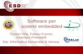 Software per sistemi embedded - Home Page-Dip.Informatica … · 2009-10-21 · Software per sistemi embedded Tiziano Villa, Franco Fummi, Graziano Pravadelli Dip. Informatica Università