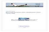 SDE ERP 006 D01 TIMO 20081127 Handleiding Buildmaster … · Buildmaster is een extensie op Micrsoft Dynamics NAV. Speciaal ontwikkeld voor de noden van bedrijven die bouwmaterialen