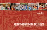 SCHOOLBROCHURE 2014-2015 - Mater Dei · naar het eerste leerjaar. ... lager onderwijs instroomt een taalscreening uitvoeren. In-dien onze school op basis van de resultaten van de