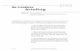 7.24 De creatieve briefing - Concernconcern.nl/leesmap/schoenmakers2002.pdf · Communicatie-projecten. De briefing is een instrument uit de kring van reclamebureaus. Het is de opdracht