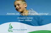 Steunpunt Autisme Noord - Holland en autisme.pdf · Zintuigen: hyper en hypo reacties proprioceptief Hyper houterige motoriek vreemde lichaamshouding moeite met het hanteren van kleine