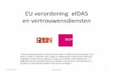 EU Verordening eIDAS - ECP · • lage(re) kosten door uitwisseling data over de keten • veiligheid / veiligere opslag data • fraudebestrijding • alles onder toezicht van de