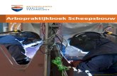 Arbopraktijkboek Scheepsbouw - maritimetechnology.nl · Arbopraktijkboek Scheepsbouw - mei 2015 4 Inleiding Doel Doel van dit Arbopraktijkboek Scheepsbouw is scheepswerven en aanverwante