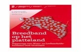 Breedband op het platteland - rug.nl · - Van de beschikbare technieken is glasvezel het meest toekomstbestendig; het kan de toename ... was het mogelijk de problemen nader in kaart