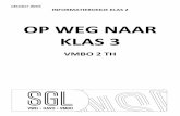 OP WEG NAAR KLAS 3 - sgl.sgl.nlsgl.sgl.nl/sgl/doc/Op weg naar klas 3 voor klas 2TH 15-16.pdf · Het komt ook voor dat leerlingen het niet redden in de TH-klas en tijdens de tweede