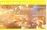 LOWMOTION - vereniginginbeweging.comvereniginginbeweging.com/wp-content/uploads/2016/02/Slomo-1-PDF.pdf · van alle belangrijke dingen die er op de nieuwe faculteit spelen. De stukjes