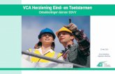 VCA Herziening Eind- en Toetstermen · PDF fileOntwikkeling leermiddel B-VCA / VOL-VCA PROJECTEN: Examinering actualiseren ... Jan-Mei 2016 : Ontwikkelen proefexamen Mei-Okt 2016 :