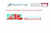 Model van schoolreglement voor het ... - Atheneum Brussel · Schoolreglement Atheneum Brussel 2015 - 2016 Visietekst Het Atheneum Brussel zet zich in om zijn leerlingen te begeleiden