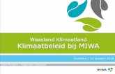 Waasland Klimaatland Klimaatbeleid bij MIWAwaaslandklimaatland.be/wp-content/uploads/2016/10/PPT-MIWA.pdf · oplossingen die zowel ecologisch als economisch verantwoord zijn. MIWA