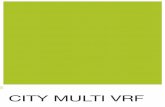 CITy MULTI VRF - mitsubishi-electric.be · Het City Multi-systeem kan aanvullend op externe sturings-systemen worden aangesloten. Voor de koppeling met ge- ... een lage warmtelast