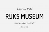 AVG presentatie 23jan2018 Rijksmuseum - museumcontact.nl · • hoofd ICT aangevuld met juristen ... - IT-architectuur en procesbeschrijvingen ... AVG presentatie 23jan2018 Rijksmuseum