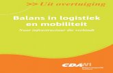 Uit overtuiging Balans in logistiek en mobiliteit JAN... · Samenvatting: Mobiliteit maakt ontmoeting, ontplooiing en ontspanning van mensen mogelijk. ... Het gevoerde beleid met