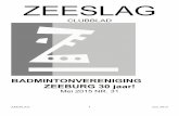 ZEESLAG - Badminton Vereniging Zeeburg Amsterdam · Kopij voor het volgende nummer dient bij de redactie binnen te zijn uiterlijk op: 1 okt 2015 ... Jan Scheffer, Wim Korver, Joris