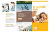DE TAALSCHOOL PL/NLdetaalschool.net/wp-content/uploads/2016/03/folder.pdf · NT2 programma II gehaald om makkelijk te kunnen communiceren en in de toekomst in Nederland te kunnen