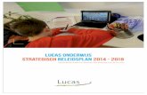 Lucas Onderwijs Strategisch beleidsplan 2014 - 2018denhaag.bscosmicus.nl/wp-content/uploads/...Onderwijs-2014-2018.pdf · Lucas Onderwijs stelt zijn scholen in staat en stimuleert