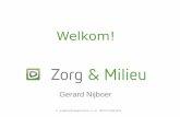 Welkom! - Amsterdam Economic Board · Gerard Nijboer . 1. Heeft u iemand in de familie die zorg nodig heeft? 2.Hoe ziet u uw eigen zorgtoekomst? E g.nijboer@zorgenmilieu .nl M 0031