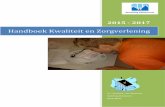 Handboek Kwaliteit en Zorgverlening - klimkoord.nl · Al doende gaan we leren dit handboek te gebruiken en kunnen we evalueren hoe we niet op papier, ... de werkprocessen en werkinhoud.