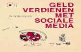 Geld verdienen met sociale - managementboek.nl · ale media. Eigenlijk zou het bedrijf niet meer zon-der kunnen. Al die filmpjes, blogartikelen, foto’s en tweets zorgen niet direct
