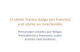 El cómic franco-belga (en francés) y el cómic en neerlandésneerlandesparatodos.com/.../2015/06/NL-Strips-Franco...Nederlandse.pdf · De Franco-Belgische strip (ook wel Frankobelgische