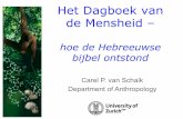 Het Dagboek van de Mensheid - Maastricht University · Het Dagboek van de Mensheid – hoe de Hebreeuwse bijbel ontstond Carel P. van Schaik Department of Anthropology