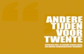 ANDERE TIJDEN VOOR TWENTE - Universiteit Twente · Gevolgen van en nieuwe keuzes door een andere demografische toekomst 15 Andere tijden voor Twente en de zilveren kracht van Tukkers