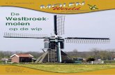 De Westbroek molen - molenwereld.com · ding van de vangbalk en het afstellen ... vang-stok en vang. Begin 2012 moet de molen weer draai- en maalvaardig zijn. Een heropening van de