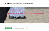 ‘Maastricht in Beweging’ · - 3 - Inhoud Samenvatting 4 Inleiding 5 Stand van zaken in Maastricht 7 Mogelijkheden beleid - sport en bewegen 11 Praktische voorbeelden - sport en