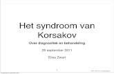 Het syndroom van Korsakov - Welkom... diagnostiek en... · • Bemoeizorg • GGZ-instelling ... • Bij kinderen een veel gebruikte methodiek om gedrag in banen te leiden (bijv.
