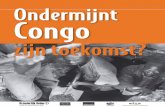 Ondermijnt Congo brochure (NL).pdf · De problematiek van de grondstoffen in Congo is complex en kent een lange geschiede- nis. Belgische bedrijven exploiteerden sinds 1908 de mijnen