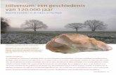 Hilversum: een geschiedenis van 120.000 jaar - albertusperk.nl 120.000 jaar... · De archeologie van Hilversum is veelzijdig. Ruim 150 jaar onderzoek en toevalsvondsten, zowel door