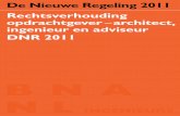Rechtsverhouding DNR2011NED 3 - bro.nl · fase een afgebakend stadium met een gedefinieerd en toetsbaar resultaat; honorarium ... Het bepaalde in lid 2 laat onverlet dat het bestaan