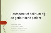 Postoperatief delirium bij de geriatrische patiënt · Hyperactieve vorm verhoogde waakzaamheid, rusteloosheid, agressie, hevige emoties en stemmingswisselingen Hypoactieve vorm verminderde
