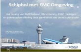Schiphol met EMC Omgeving - kivi.nl · EMC beheer: combinatie van maatregelen Apparatuur EMC eisen stellen aan de afzonderlijke apparaten (op basis van EMC normen en in lijn met EM