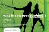 Wat is een Brede School is een...Wat is een Brede School EEn rEfErEntiEkadEr? annelies Joos Veerle Ernalsteen 2010 In opdracht van de Vlaamse minister van Onderwijs, Jeugd, Gelijke