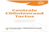 Centrale Cliëntenraad Tactus · PDF filebelangrijke bron van inspiratie bij het ontwikkelen van zorg. e. ... uitwisseling te komen. Centrale Cliëntenraad Tactus - Jaarverslag 2012