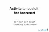 Activiteitenbesluit; het boerenerf - asfaltblij.nl · Regels binnen én buiten inrichting Voorbeelden activiteiten: opslaan agrarische bedrijfsstoffen ... opslag voer en vaste mest
