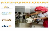 ATEX-handleiding - sociaalfondsbakkersbedrijf.nl · ATEX-handleiding Bakkerij & Zoetwarenindustrie Deze handleiding is in opdracht van de brancheorganisaties NBOV, VBZ en NBV ontwikkeld