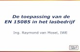 Toepassing van de EN 15085 - lasgroep-west.nl · Voorbeelden producten op CL 1 (zie ook ANNEX A EN-15085-2) -Draaistellen (Langsliggers, Dwarsbalken en Frames). ... kwaliteitseisen
