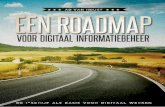 Een Roadmap voor digitaal - vhic.nl · EEN ROADMAP VOOR DIGITAAL INFORMATIEBEHEER 4 Inhoudsopgave Voorwoord 4 Woord van dank 6 1. EEN ONBEHEERSBARE SITUATIE DIE WORDT GENEGEERD 7