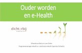 Ouder worden en e-Health - dichterbij.nl · Domeinen kwaliteit van bestaan van Schalock: 1. Lichamelijk welbevinden 2. Interpersoonlijke relaties 3. Psychisch welbevinden 4. Persoonlijke