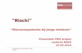 “Riscki”riscki.khleuven.be/shared/content/bijlagen/PP_presentatie_lectoren... · ervaringskennis Oorzaak-gevolg Persoonlijkheids-structuur Beïnvloed door Tijdsdimentie Perceptie