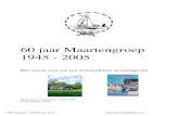 60 jaar Maartengroep 1945 - 2005 - ontmoetenherdenk.nl · 60 jaar scouting-activiteiten van de Maartengroep 3 2 De Maartengroep. 2.1 De opstartfase: 1943 – 1958. 2.1.1 De illegale