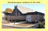 Goedemorgen, welkom in De Ark! - PKN Amerongenpknamerongen.protestantsekerk.net/uploads/klant185/files/2017-01-22... · ds. J.J. Blok, Lunteren 10.00 uur Andrieskerk ds. Van Laar,