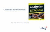 “Diabetes for dummies” · Creutzfeldt WOC et al, Diabetes Care 1996;19:580 -6; Drucker DJ Diabetes Care. 2003;26:2929 –2940. Actief ... Obesitas: GLP-1, liever geen SU of insuline.