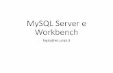 MySQL Server e Workbench - ing.unipi.ita080066/didattica/BD/Presentazione MySQL e... · MySQL Server MySQL adotta un’architettura Client-Server: ... linguaggio SQL . Installazione