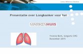 Presentatie over Longkanker voor het - Home | Marikenhuismarikenhuis.nl/files/downloads/longkanker_nascholing_marikenhuis.pdf · • Bij mannen de belangrijkste doodsoorzaak aan kanker