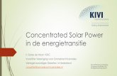 Concentrated Solar Power in Nederland Stand van zaken nu 14,3 % van de elektriciteit van hernieuwbare bron Stand van zaken 2030 Regeringsverklaring 49% reductie CO 2 voor een belangrijk