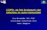 COPD: op het kruispunt van infecties en auto-immuniteit · COPD: op het kruispunt van infecties en auto-immuniteit Guy Brusselle, MD, PhD . Universitair Ziekenhuis Gent . Gent, Belgium